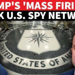 Trump Orders Spy Agency Cleanup? 'Biggest Intelligence Shake-Up', Acting DNI Fires Dozens | WATCH